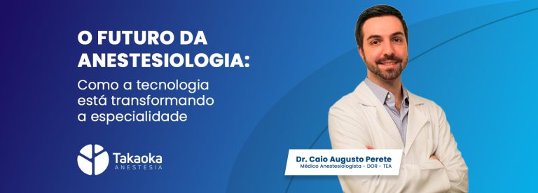 A Takaoka está atenta ao futuro da anestesiologia.
